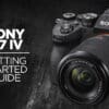 Sony a7 IV Fast Start Guide